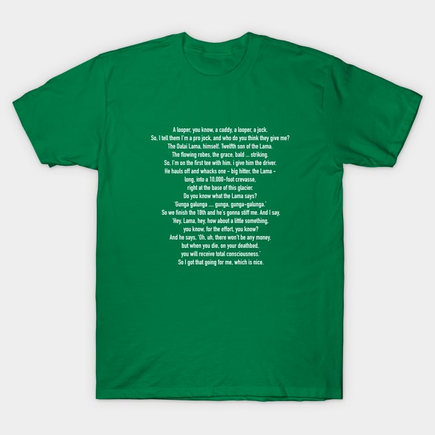 Caddyshack full Carl Spackler quote T-Shirt by BodinStreet